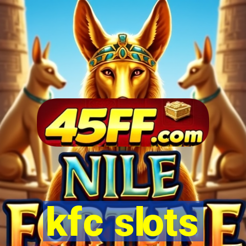 kfc slots
